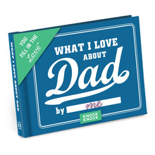 Load image into Gallery viewer, Knock Knock - What I Love about Dad Fill in the Love® Book