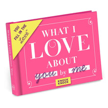 Load image into Gallery viewer, Knock Knock - What I Love about You  Fill in the Love® Book