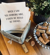 Load image into Gallery viewer, ellembee - When I saw you drinking wine funny printed Cocktail Napkins