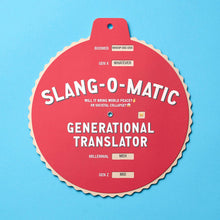 Load image into Gallery viewer, Slang-o-Matic Generational Translator