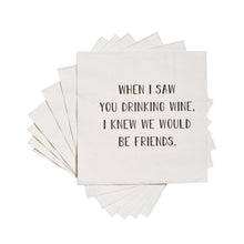 Load image into Gallery viewer, ellembee - When I saw you drinking wine funny printed Cocktail Napkins