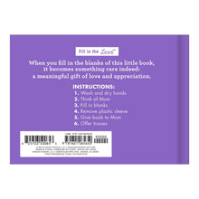 Load image into Gallery viewer, Knock Knock - What I Love about Mom  Fill in the Love® Book