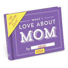 Load image into Gallery viewer, Knock Knock - What I Love about Mom  Fill in the Love® Book