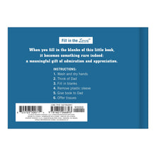 Load image into Gallery viewer, Knock Knock - What I Love about Dad Fill in the Love® Book