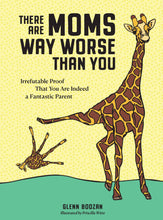 Load image into Gallery viewer, Hachette Book Group - There Are Moms Way Worse Than You