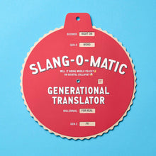 Load image into Gallery viewer, Slang-o-Matic Generational Translator