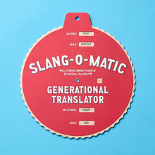 Load image into Gallery viewer, Slang-o-Matic Generational Translator