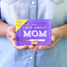 Load image into Gallery viewer, Knock Knock - What I Love about Mom  Fill in the Love® Book