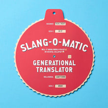 Load image into Gallery viewer, Slang-o-Matic Generational Translator