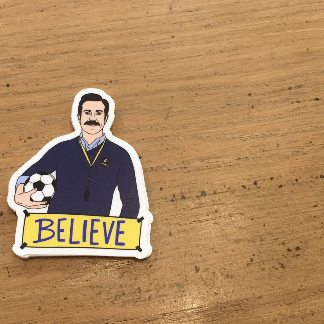 Believe Ted Lasso Sticker