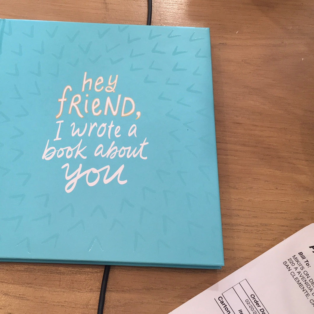 Hey friend, I wrote a book about you